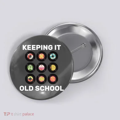 Keeping It Old School Button