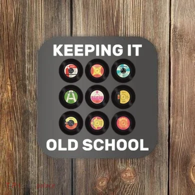 Keeping It Old School Coaster