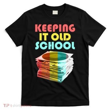 Keeping It Old School Vintage Records T-Shirt