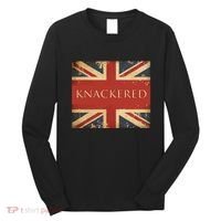 Knackered England Union Jack Flag Uk British Slang Long Sleeve Shirt thumb 0