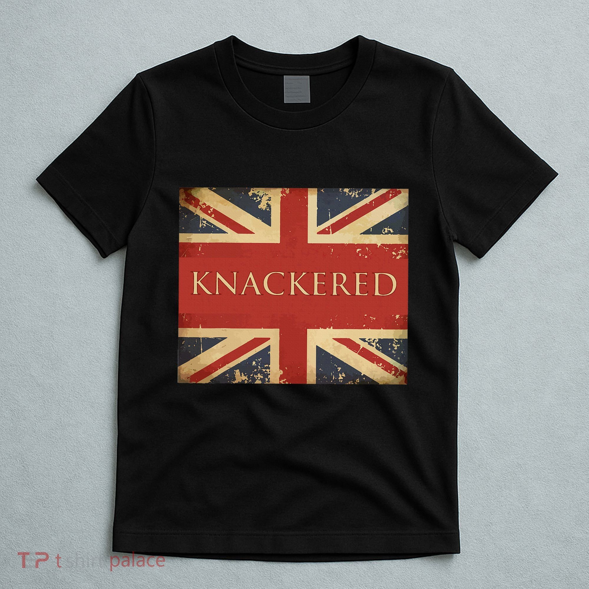 Knackered England Union Jack Flag Uk British Slang T-Shirt