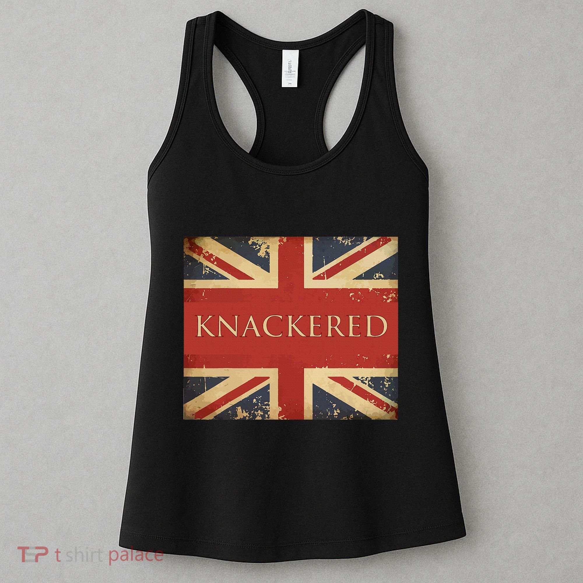 Knackered England Union Jack Flag Uk British Slang Women's Tank Top