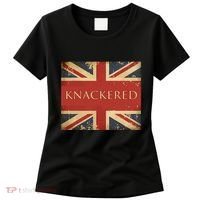 Knackered England Union Jack Flag Uk British Slang Women's T-Shirt thumb 0