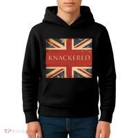 Knackered England Union Jack Flag Uk British Slang Kids Hoodie thumb 4