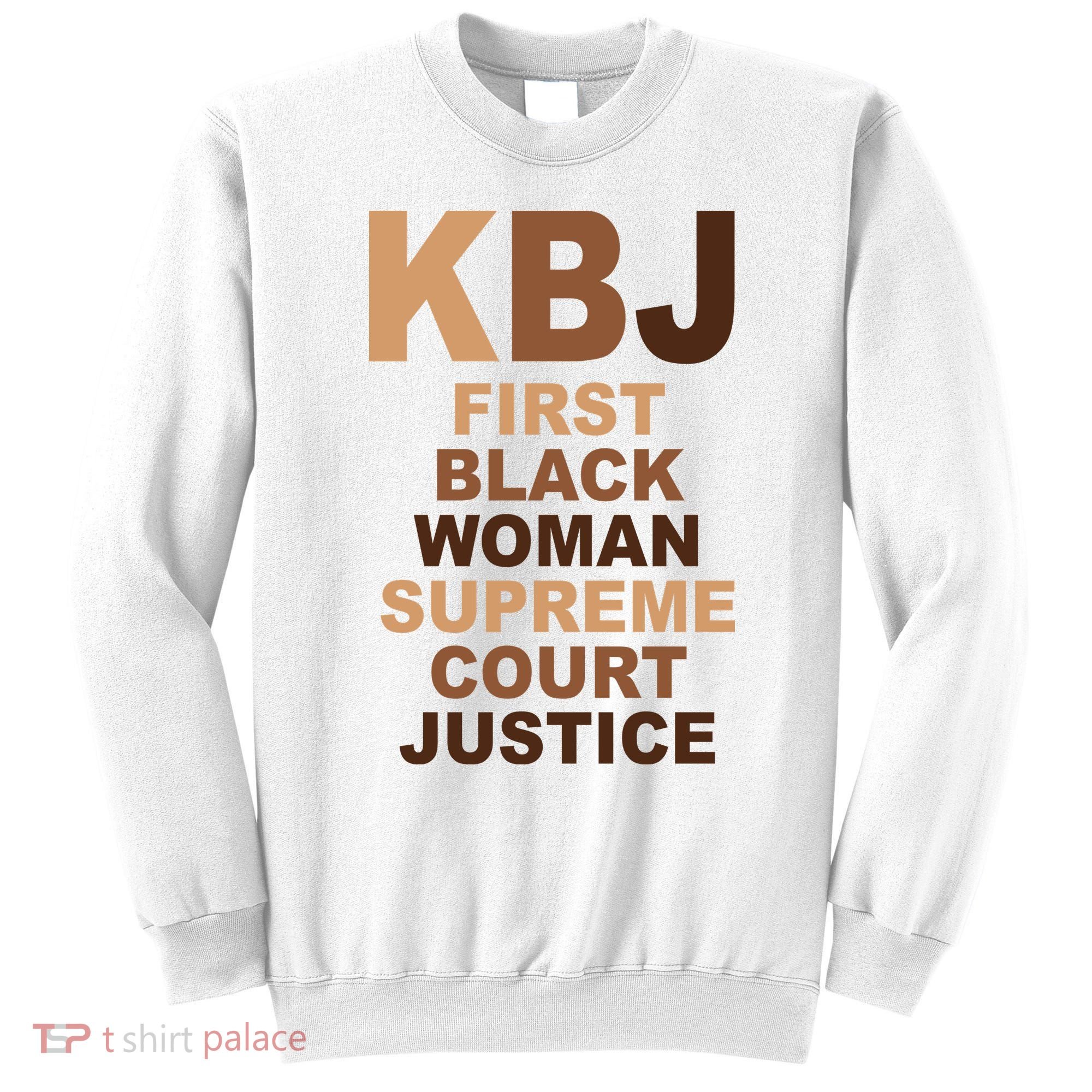 KBJ First Black Woman Supreme Court Justice Sweatshirt