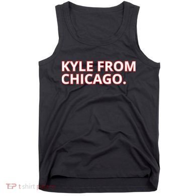 Kyle From Chicago Tank Top