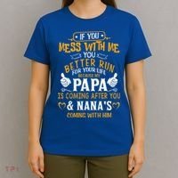 kid Funny If You Mess With Me My Papa And Nana Is Coming, Mother's Day T-Shirt thumb 4