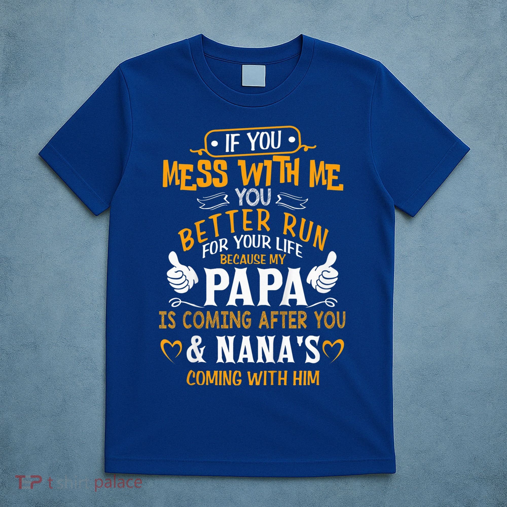 kid Funny If You Mess With Me My Papa And Nana Is Coming, Mother's Day T-Shirt