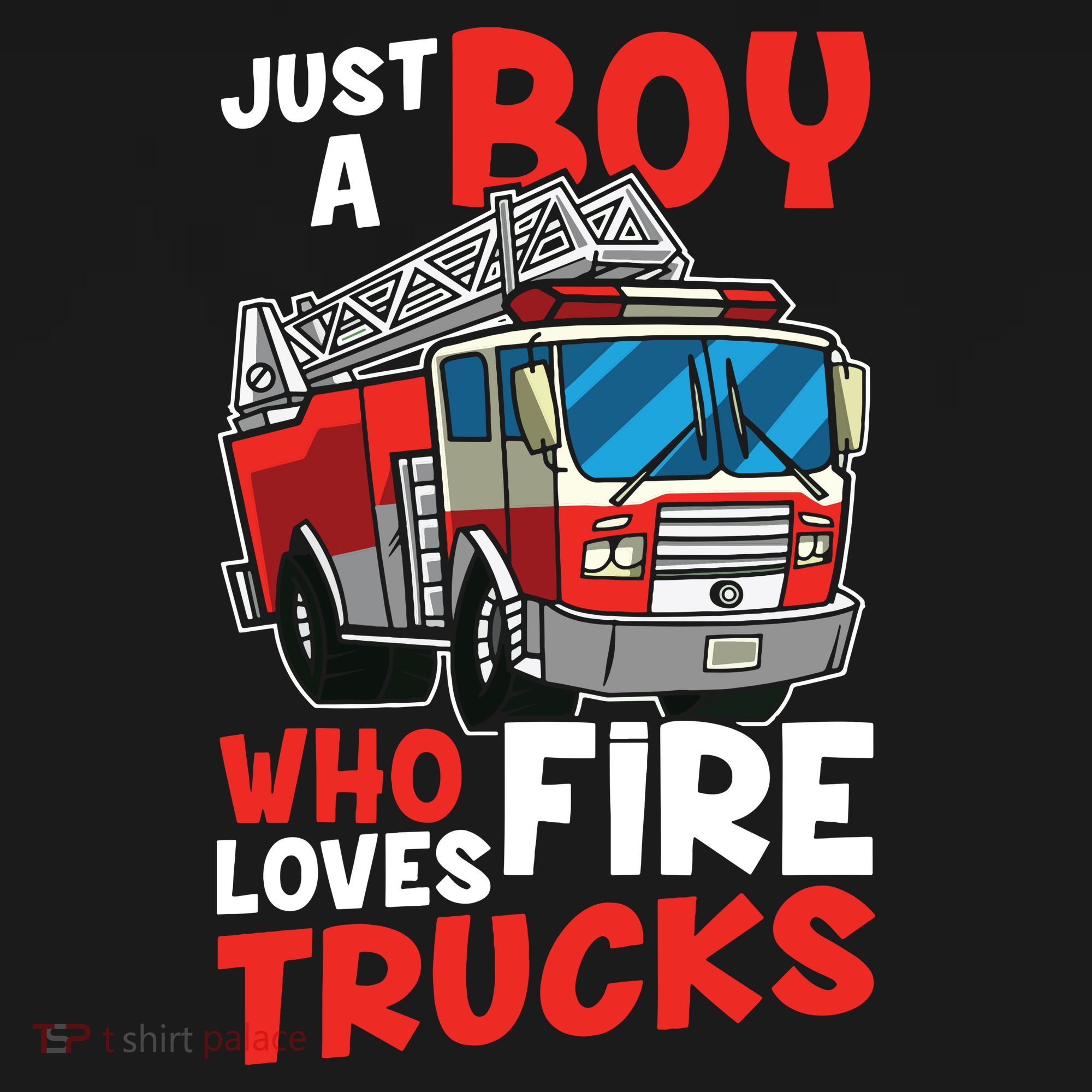 Kids Firefighter Just A Boy Who Loves Fire Trucks T-Shirt