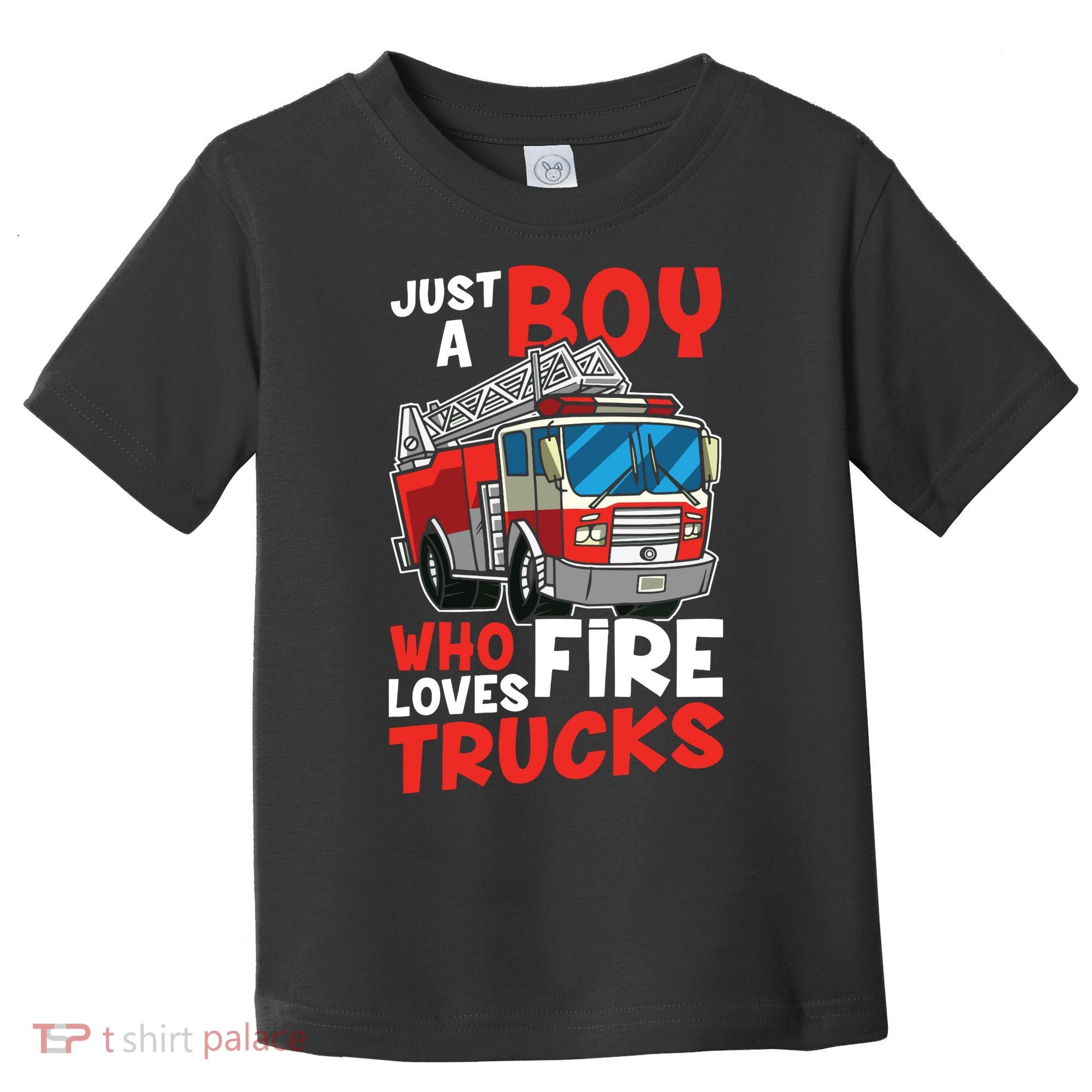 Kids Firefighter Just A Boy Who Loves Fire Trucks Toddler T-Shirt
