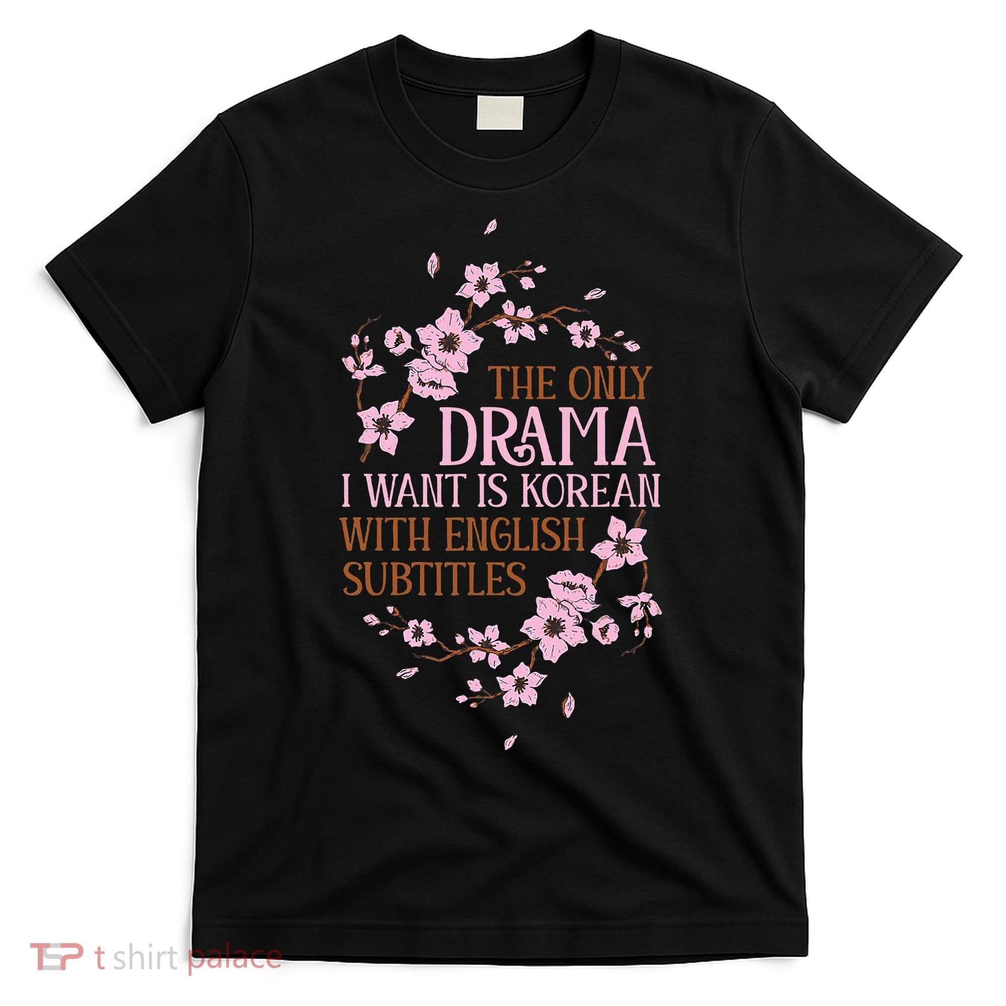 Kdrama Funny Korean Drama Korean With English Subtitles T-Shirt