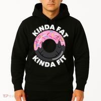 Kinda Fat Kinda Fit Fitness Workout Gift Hoodie thumb 2