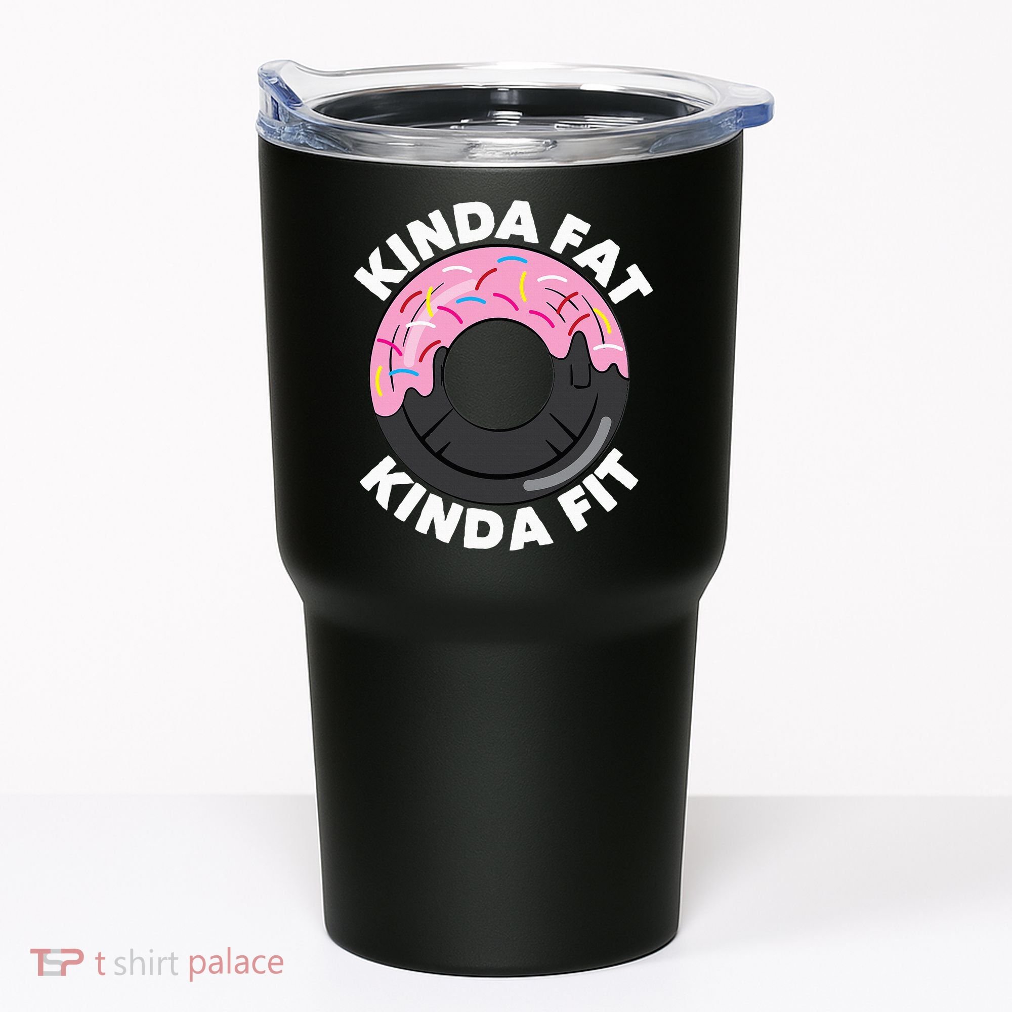 Kinda Fat Kinda Fit Fitness Workout Gift Tumbler