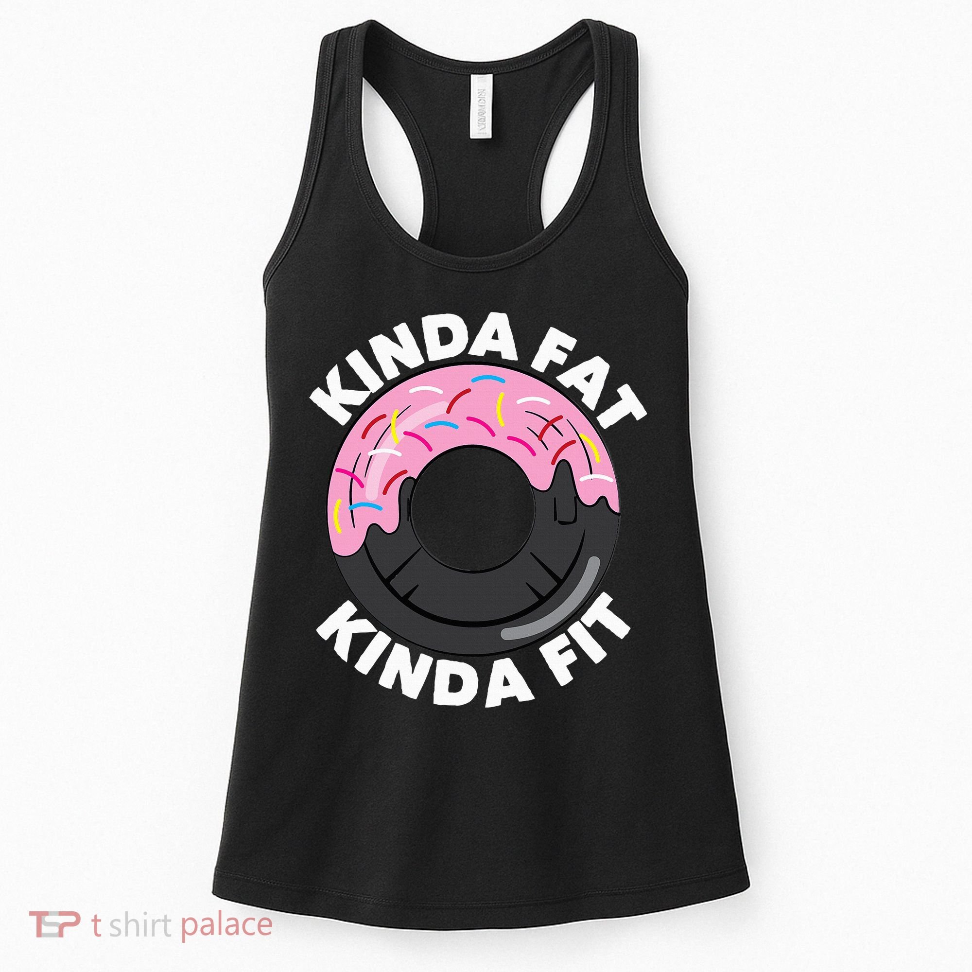 Kinda Fat Kinda Fit Fitness Workout Gift Women's Tank Top