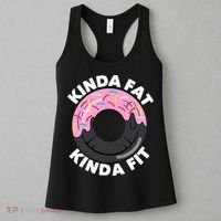 Kinda Fat Kinda Fit Fitness Workout Gift Women's Tank Top thumb 3