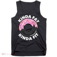 Kinda Fat Kinda Fit Fitness Workout Gift Tank Top thumb 0