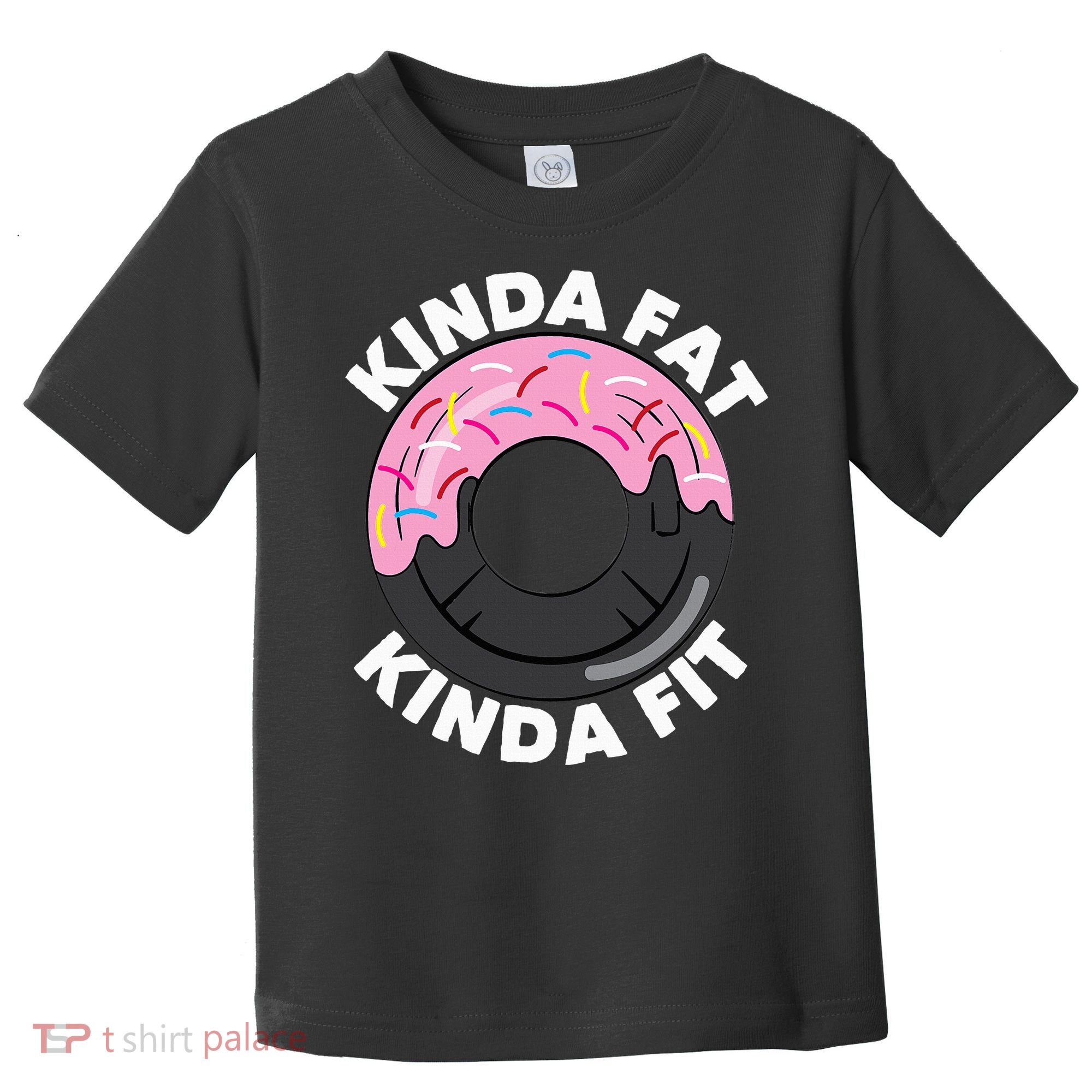 Kinda Fat Kinda Fit Fitness Workout Gift Toddler T-Shirt