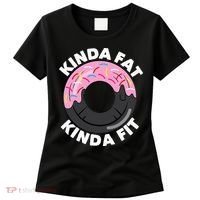 Kinda Fat Kinda Fit Fitness Workout Gift Women's T-Shirt thumb 0