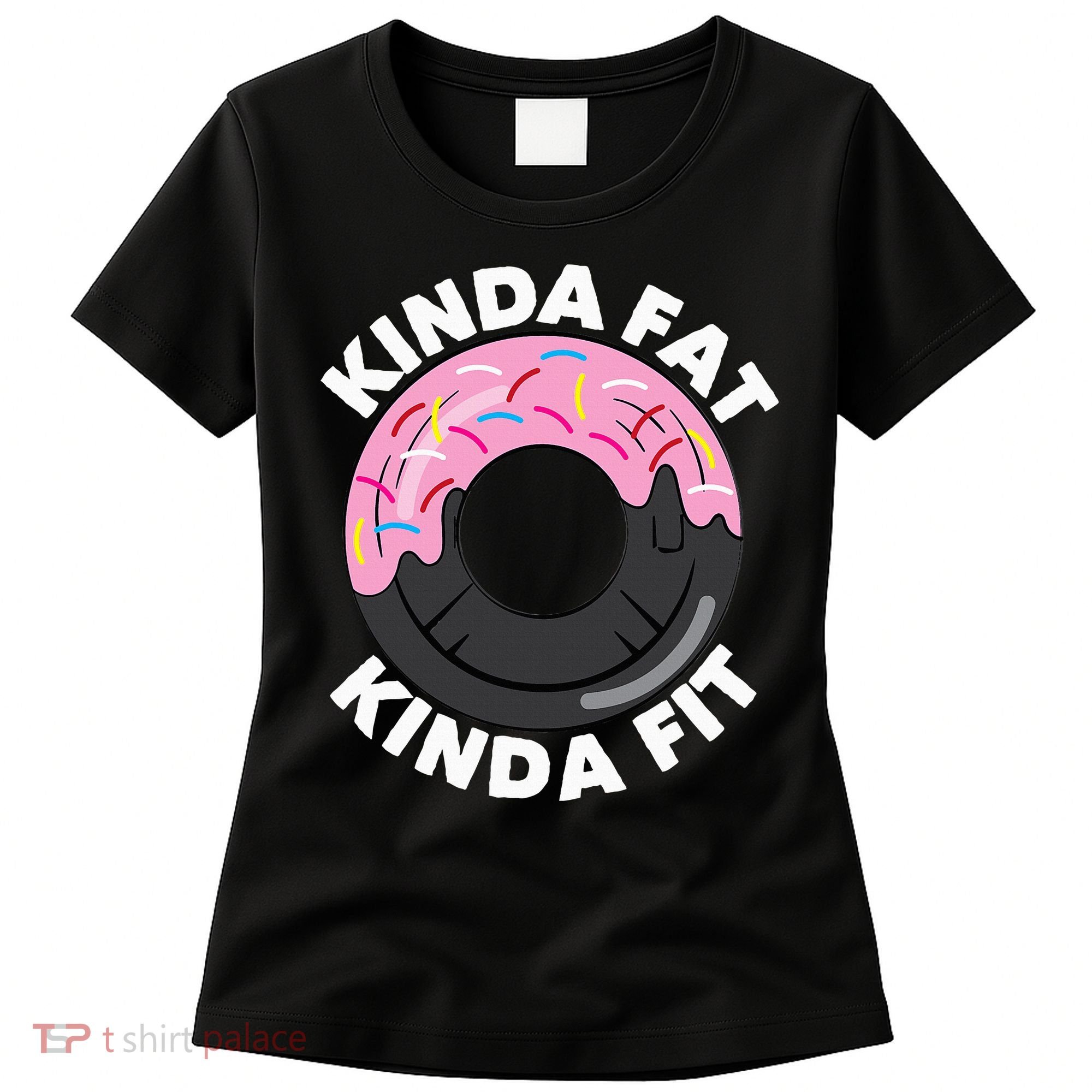 Kinda Fat Kinda Fit Fitness Workout Gift Women's T-Shirt