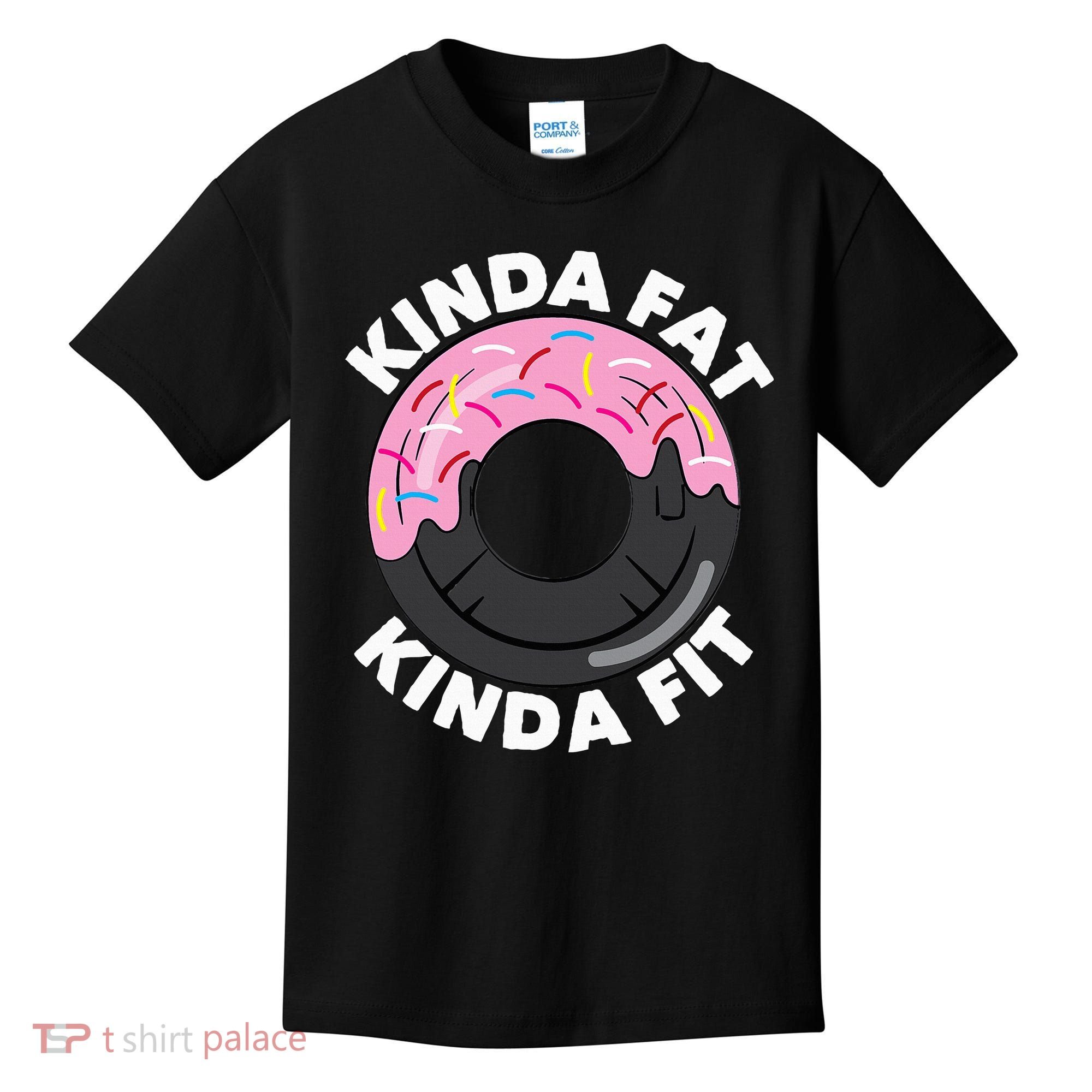 Kinda Fat Kinda Fit Fitness Workout Gift Kids T-Shirt