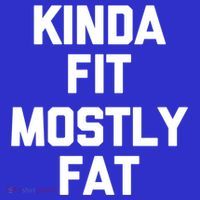 Kinda Fit (Mostly Fat) Funny Gift Funny Workout Fitness Running Gym Gift Sweatshirt thumb 3