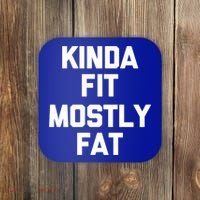 Kinda Fit (Mostly Fat) Funny Gift Funny Workout Fitness Running Gym Gift Coaster thumb 0