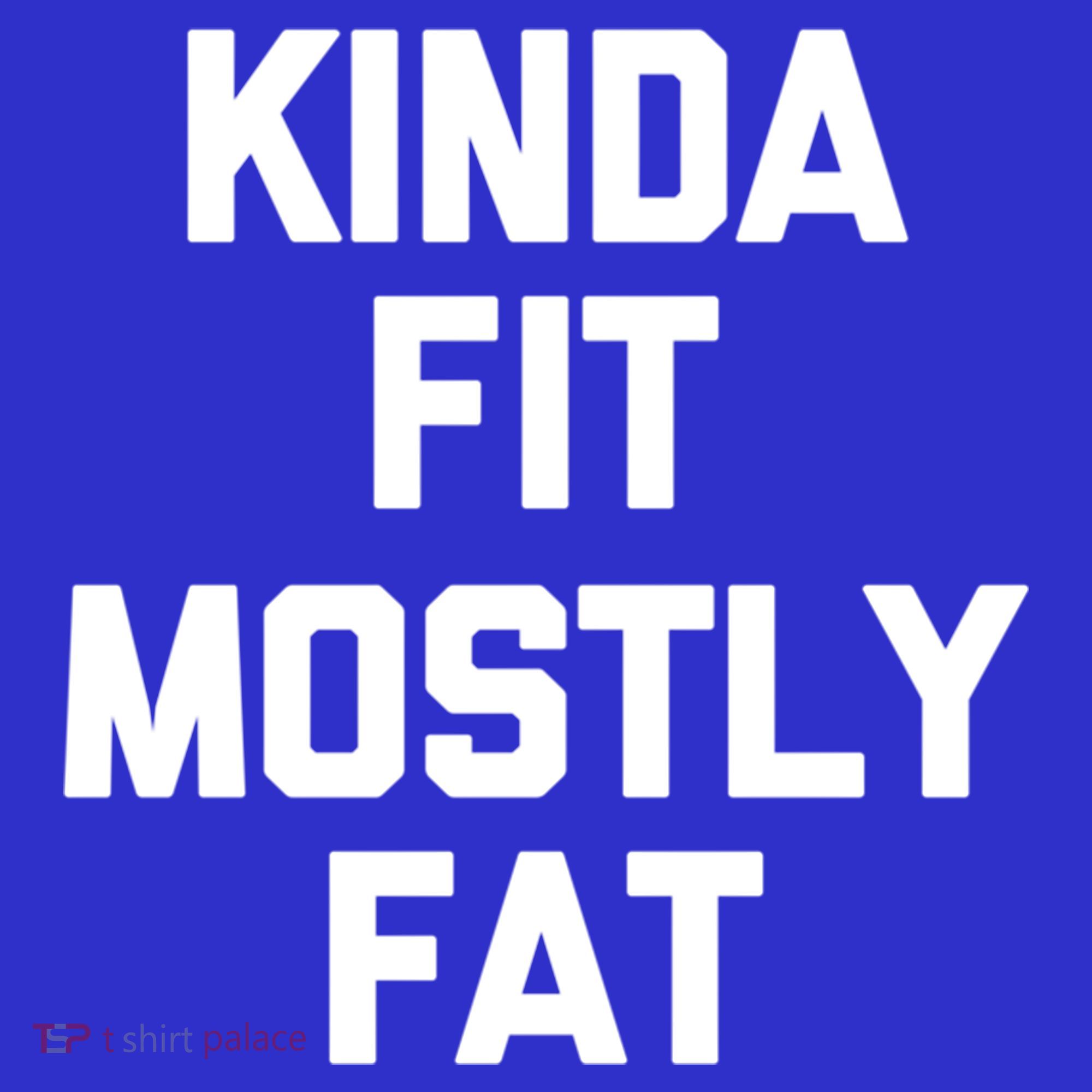 Kinda Fit (Mostly Fat) Funny Gift Funny Workout Fitness Running Gym Gift Women's Tank Top