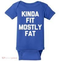 Kinda Fit (Mostly Fat) Funny Gift Funny Workout Fitness Running Gym Gift Baby Bodysuit thumb 0