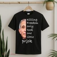 Killing Freedom Only Took One Little Prick Fauci Ouchie T-Shirt thumb 2