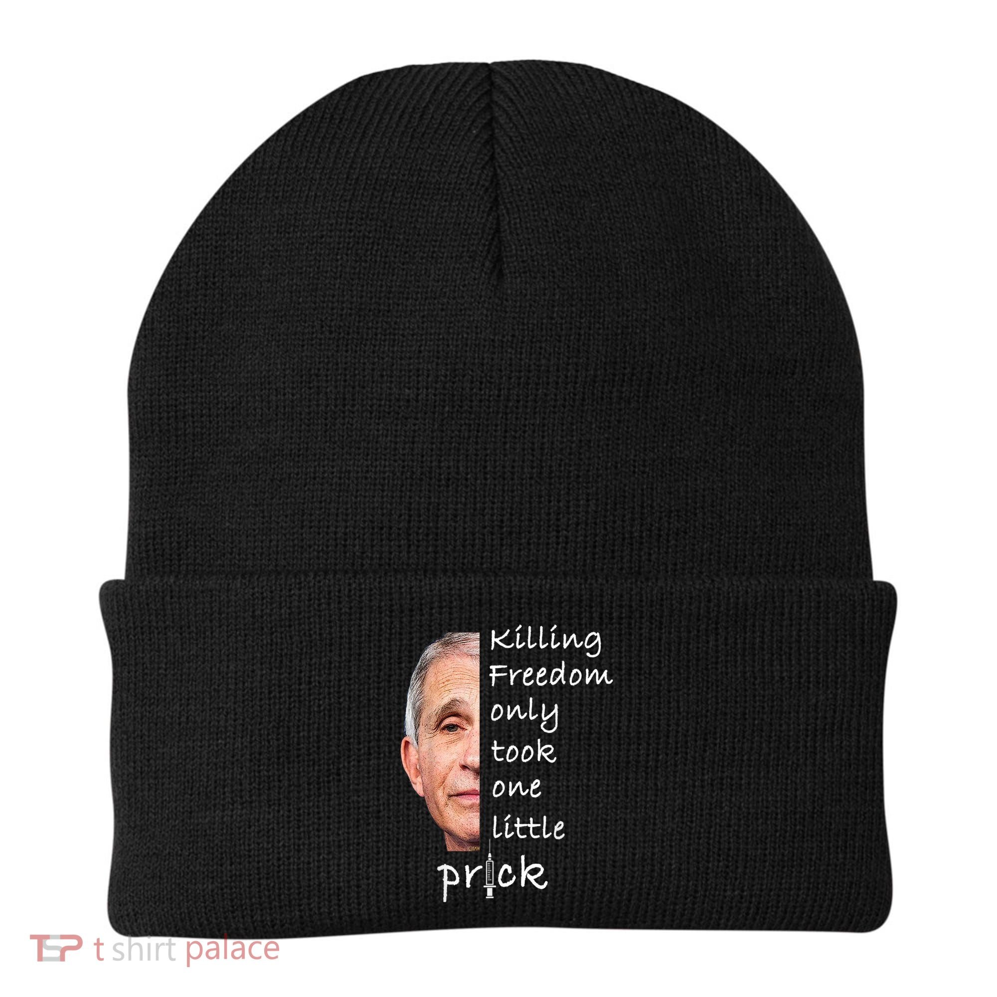 Killing Freedom Only Took One Little Prick Fauci Ouchie Beanie