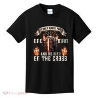 Kneel For One Man And He Died On The Cross Kids T-Shirt thumb 0