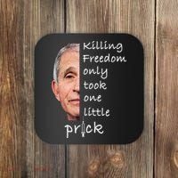 Killing Freedom Only Took One Little Prick Fauci Ouchie Coaster thumb 0