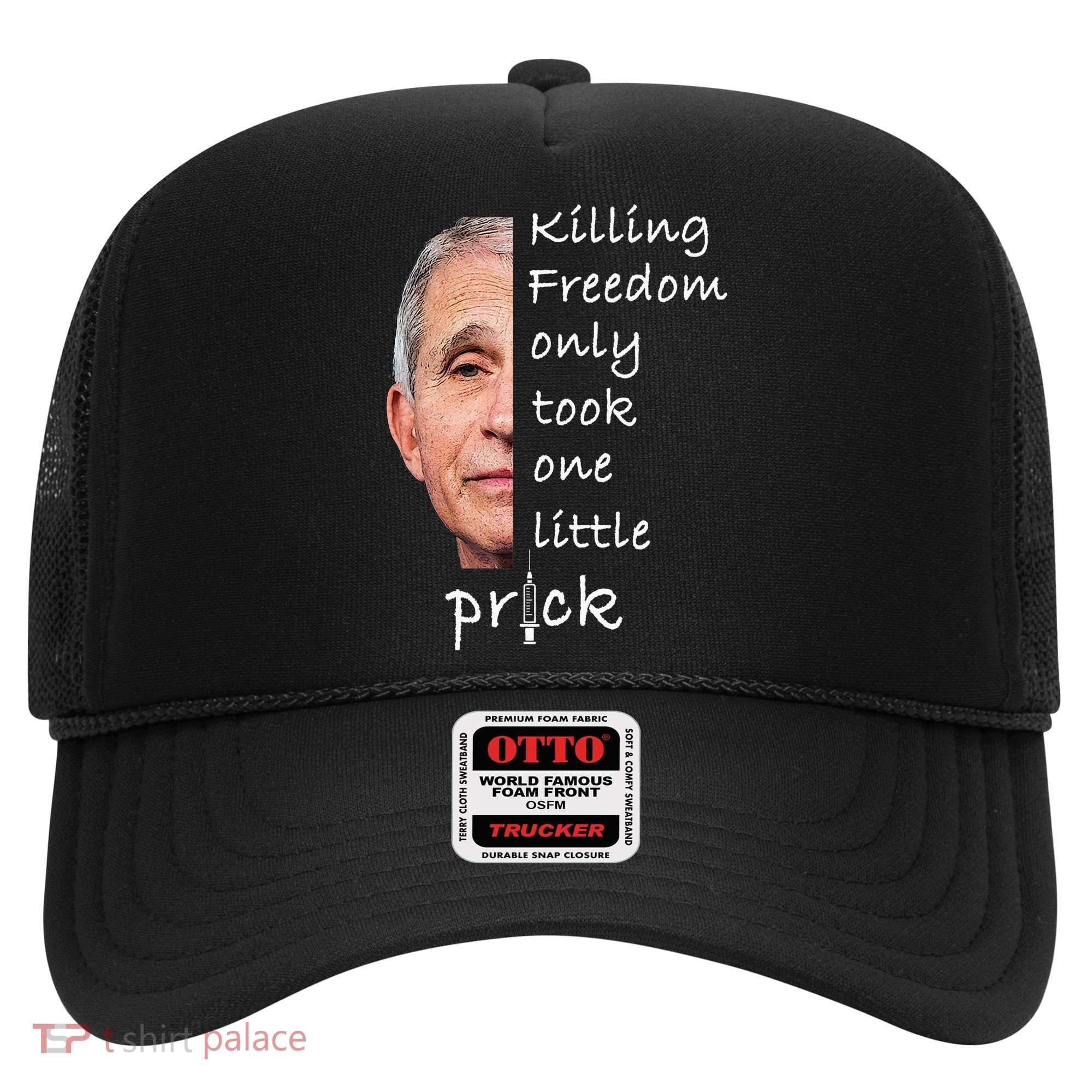 Killing Freedom Only Took One Little Prick Fauci Ouchie Hat