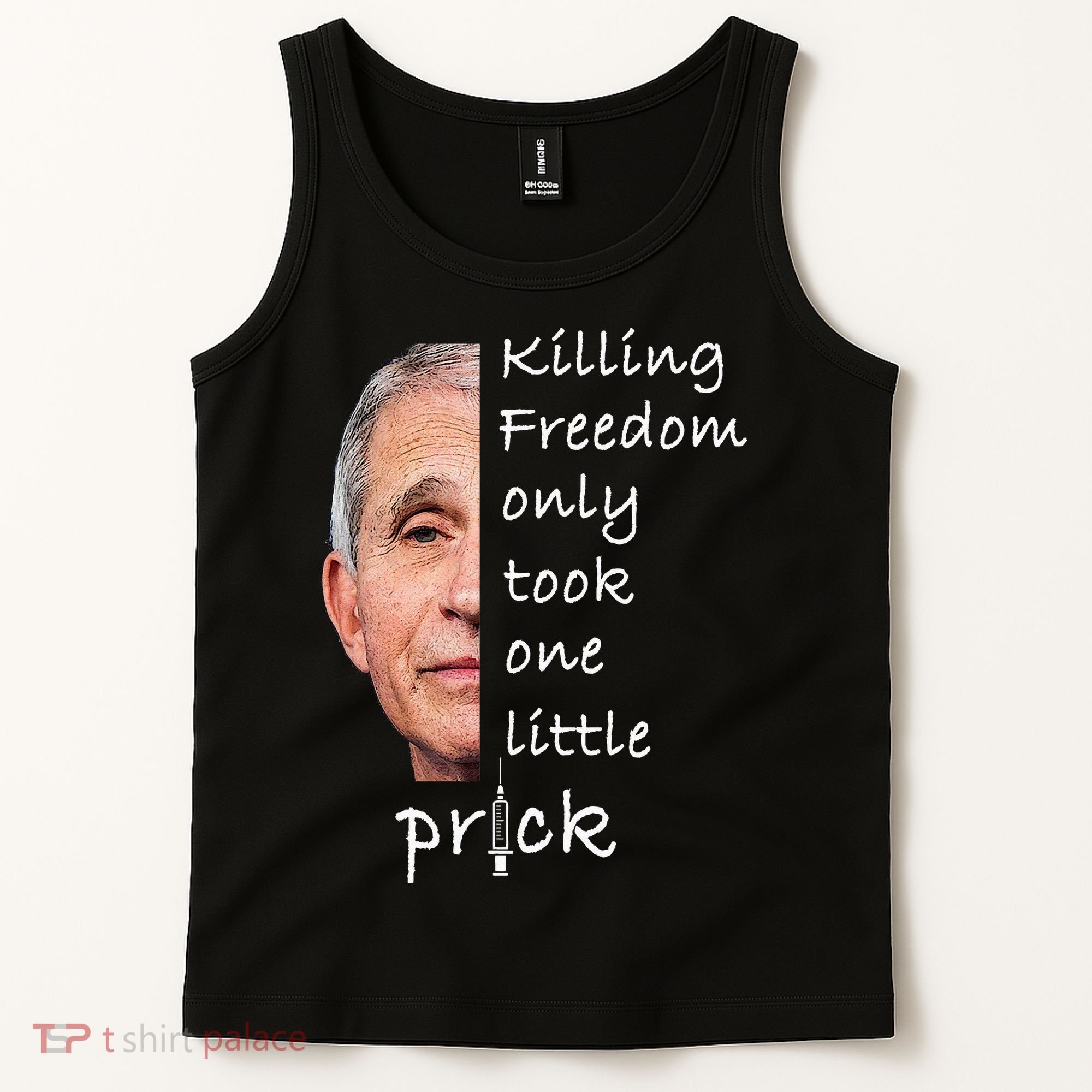Killing Freedom Only Took One Little Prick Fauci Ouchie Tank Top