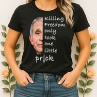 Killing Freedom Only Took One Little Prick Fauci Ouchie Women's T-Shirt thumb 2