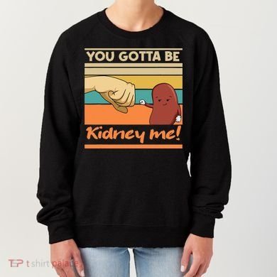 Kidney Funny Pun For A Kidney Donor Women's Sweatshirt