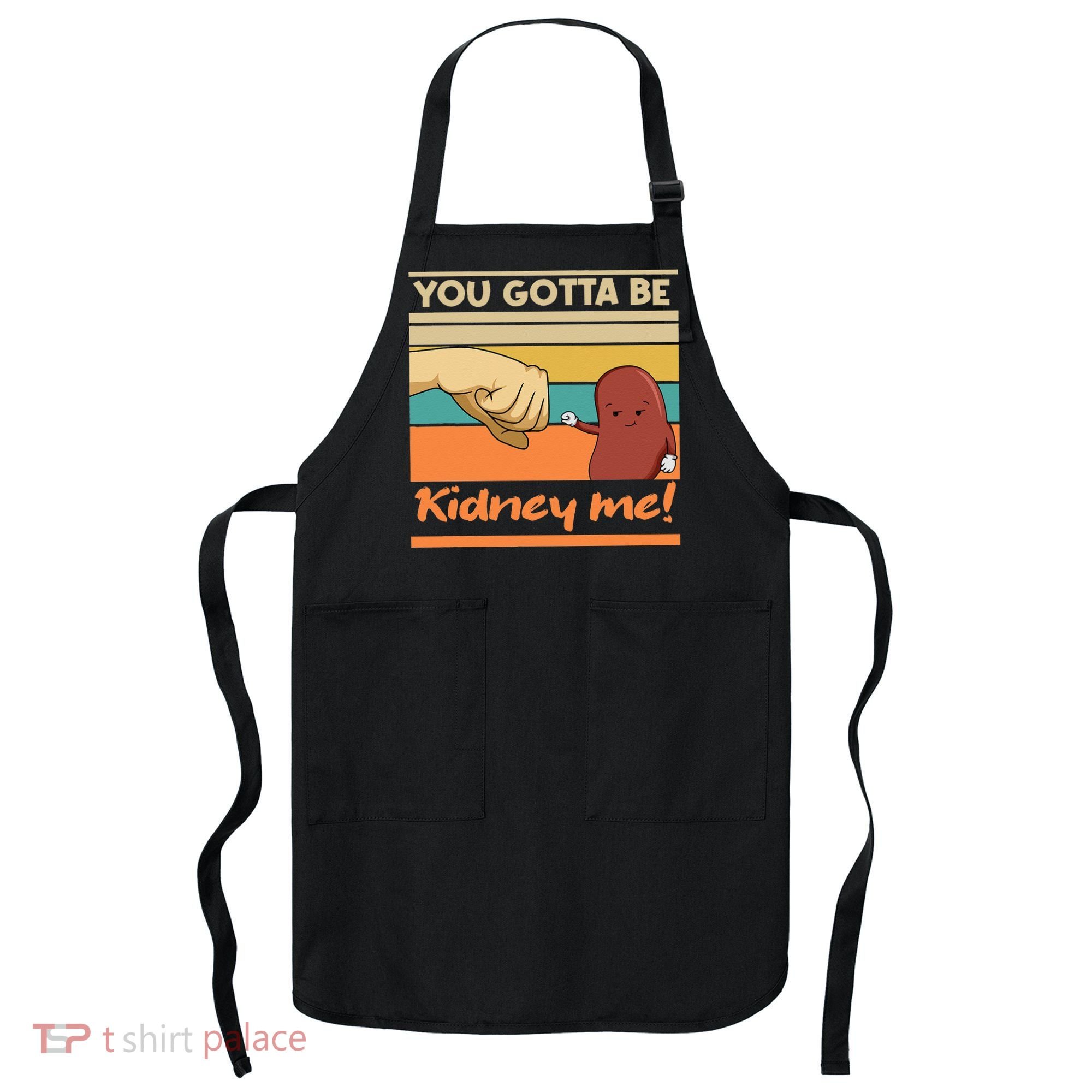 Kidney Funny Pun For A Kidney Donor Apron