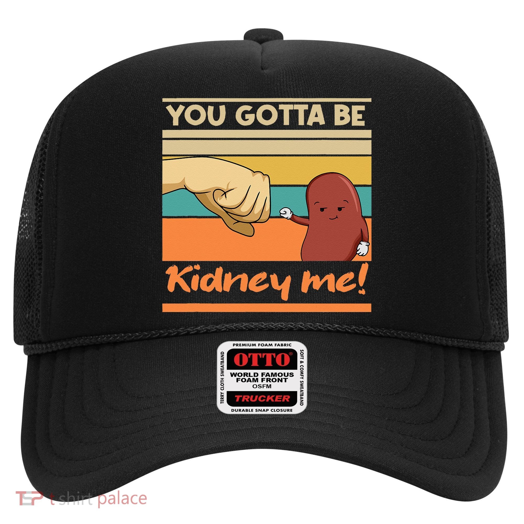 Kidney Funny Pun For A Kidney Donor Hat