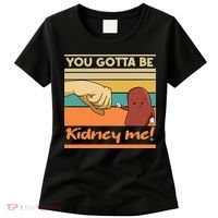 Kidney Funny Pun For A Kidney Donor Women's T-Shirt thumb 0