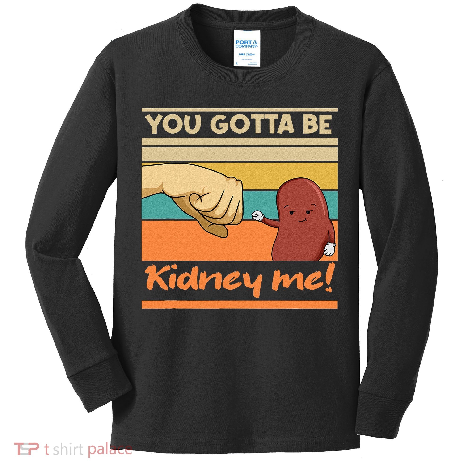 Kidney Funny Pun For A Kidney Donor Kids Long Sleeve Shirt