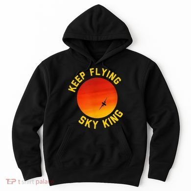 Keep Flying Sky King Funny Design Hoodie
