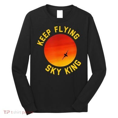 Keep Flying Sky King Funny Design Long Sleeve Shirt