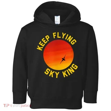 Keep Flying Sky King Funny Design Toddler Hoodie