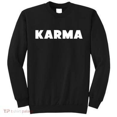 Karma Funny Sarcastic Sweatshirt