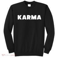 Karma Funny Sarcastic Sweatshirt thumb 0