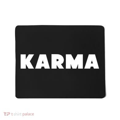 Karma Funny Sarcastic Mousepad