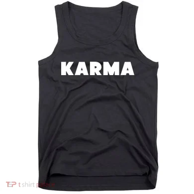 Karma Funny Sarcastic Tank Top