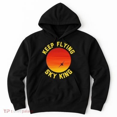 Keep Flying Sky King Aviation Pilot Airplane Hoodie