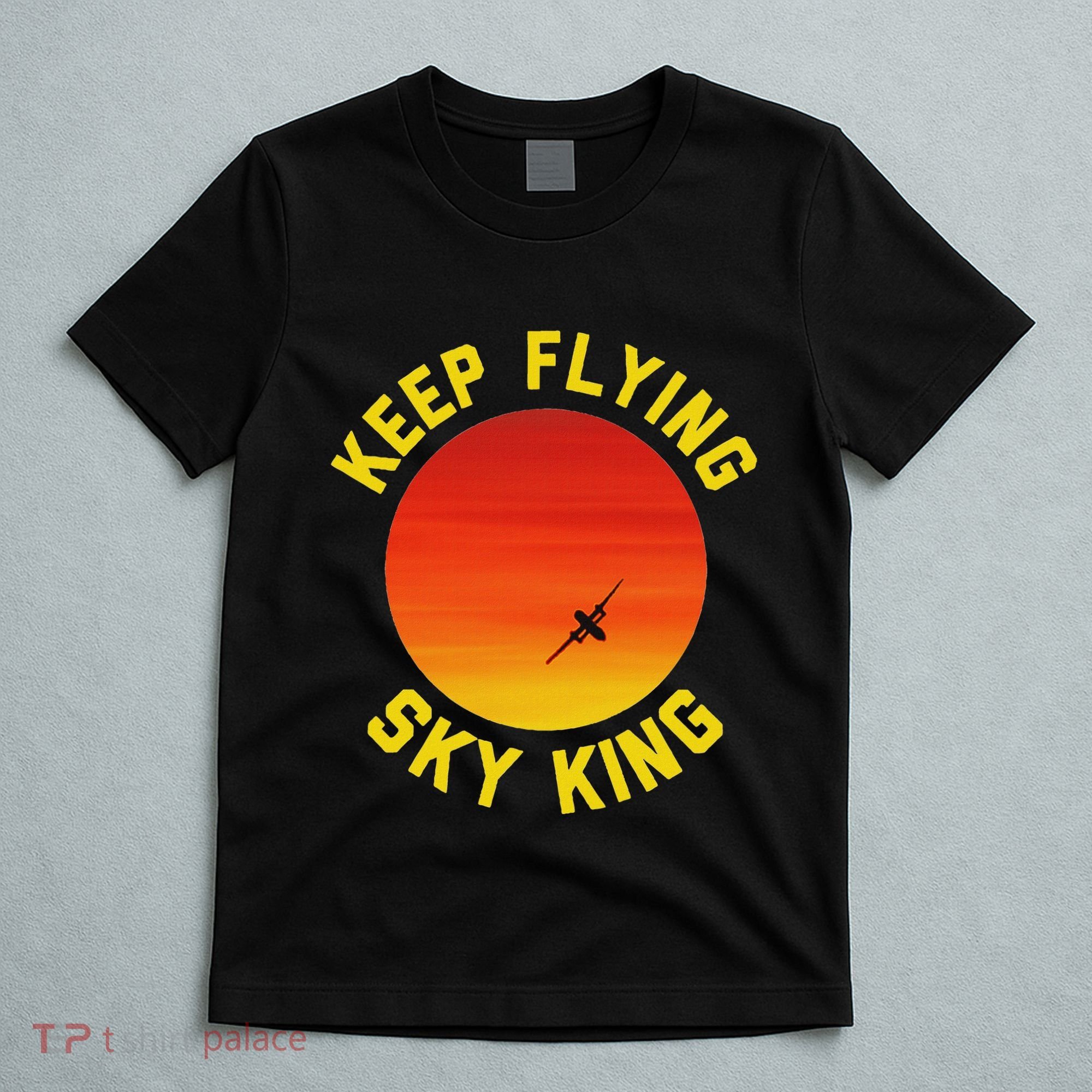 Keep Flying Sky King Aviation Pilot Airplane T-Shirt