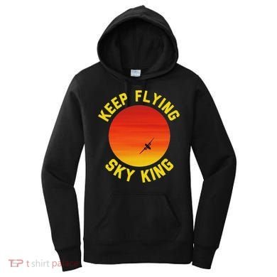 Keep Flying Sky King Aviation Pilot Airplane Women's Hoodie